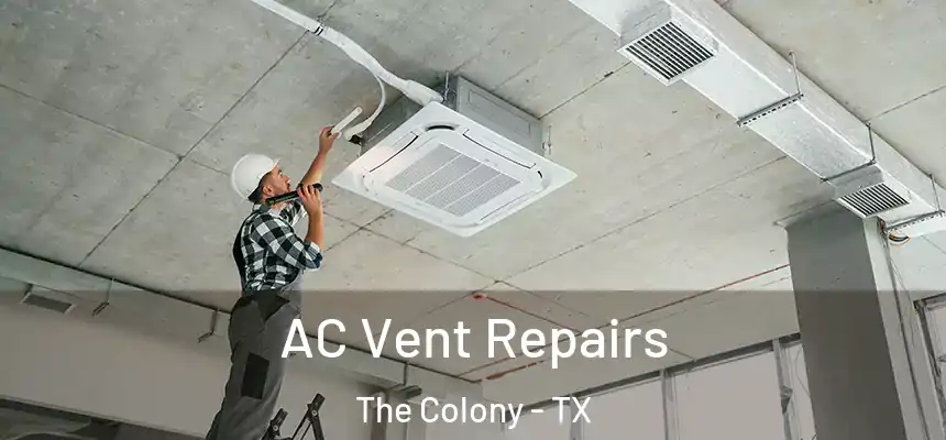  AC Vent Repairs The Colony - TX