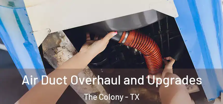  Air Duct Overhaul and Upgrades The Colony - TX