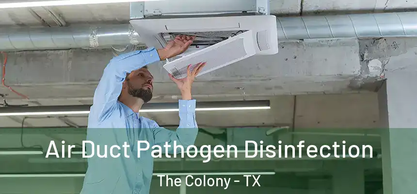Air Duct Pathogen Disinfection The Colony - TX