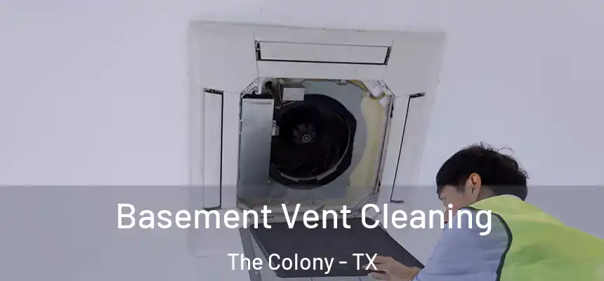  Basement Vent Cleaning The Colony - TX