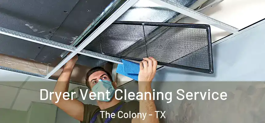 Dryer Vent Cleaning Service The Colony - TX