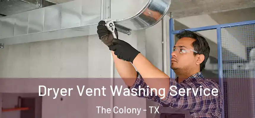  Dryer Vent Washing Service The Colony - TX