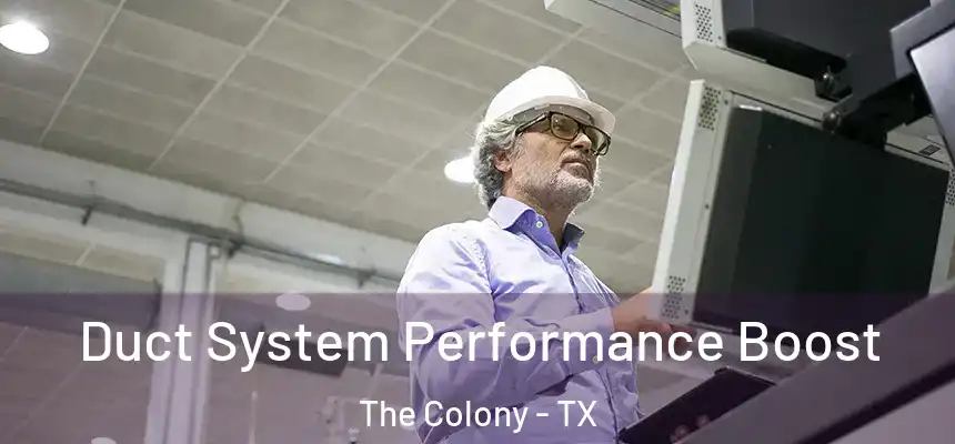  Duct System Performance Boost The Colony - TX