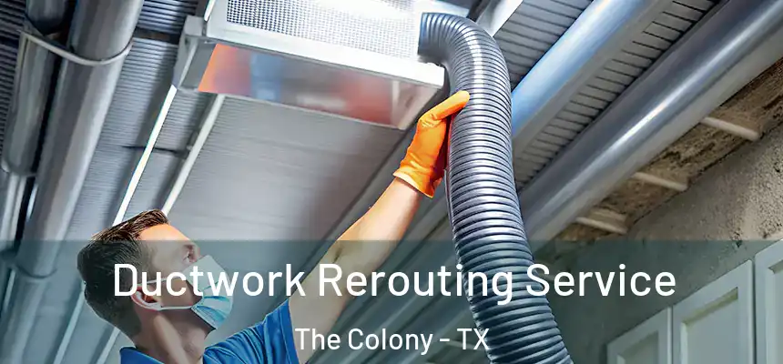  Ductwork Rerouting Service The Colony - TX