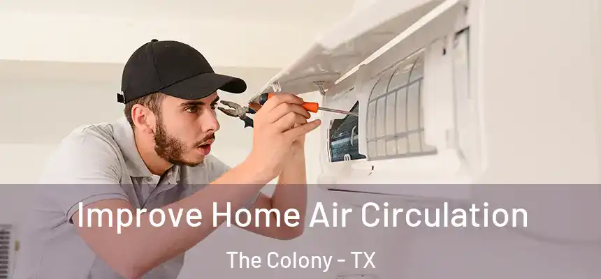 Improve Home Air Circulation The Colony - TX