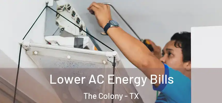 Lower AC Energy Bills The Colony - TX