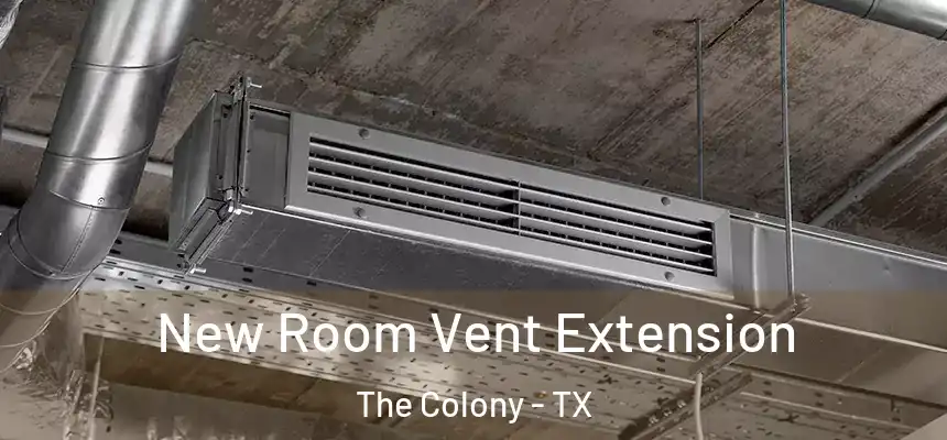 New Room Vent Extension The Colony - TX